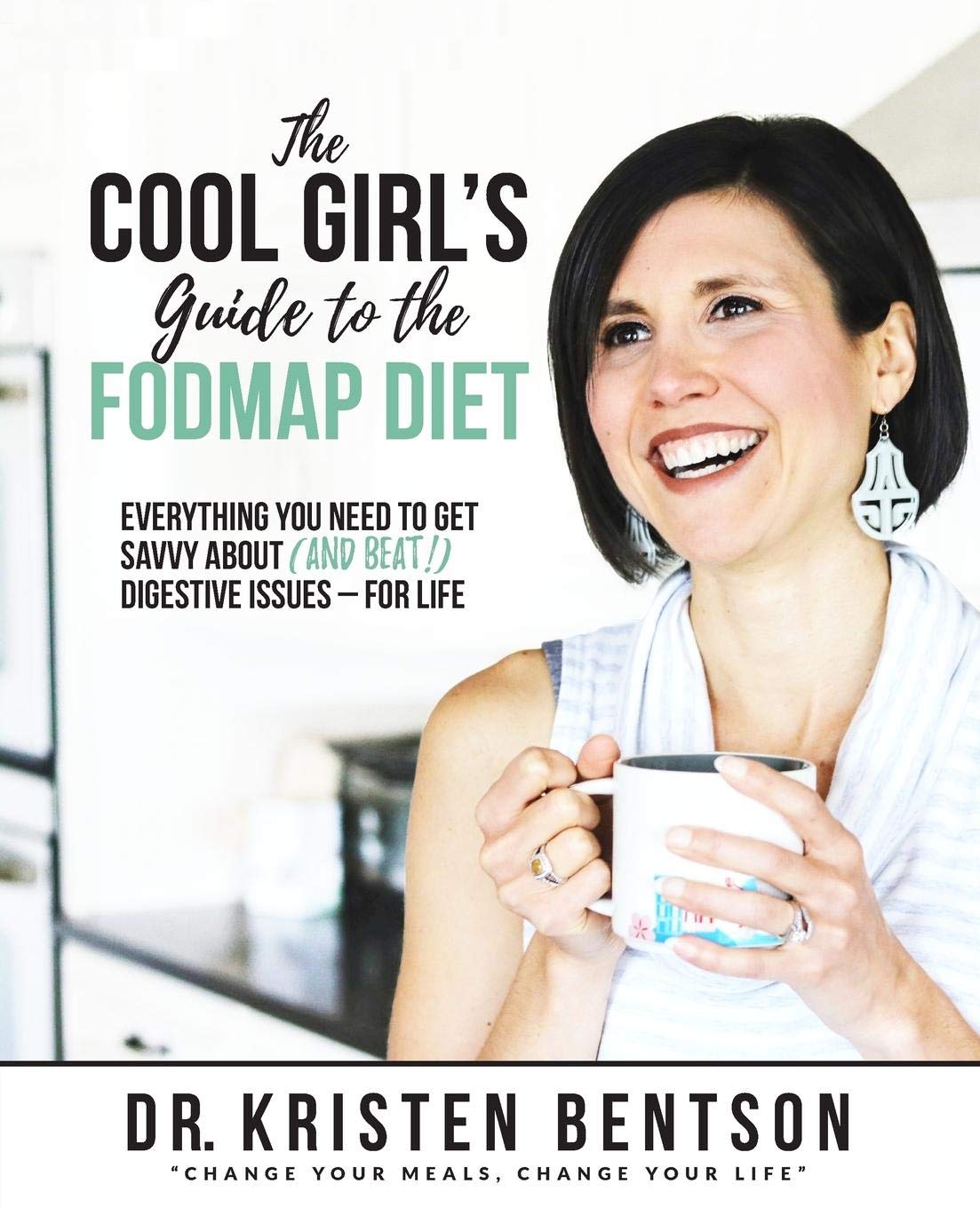 The Cool Girl's Guide to the FODMAP Diet: Everything you need to get savvy about (and beat!) digestive issues - for life book