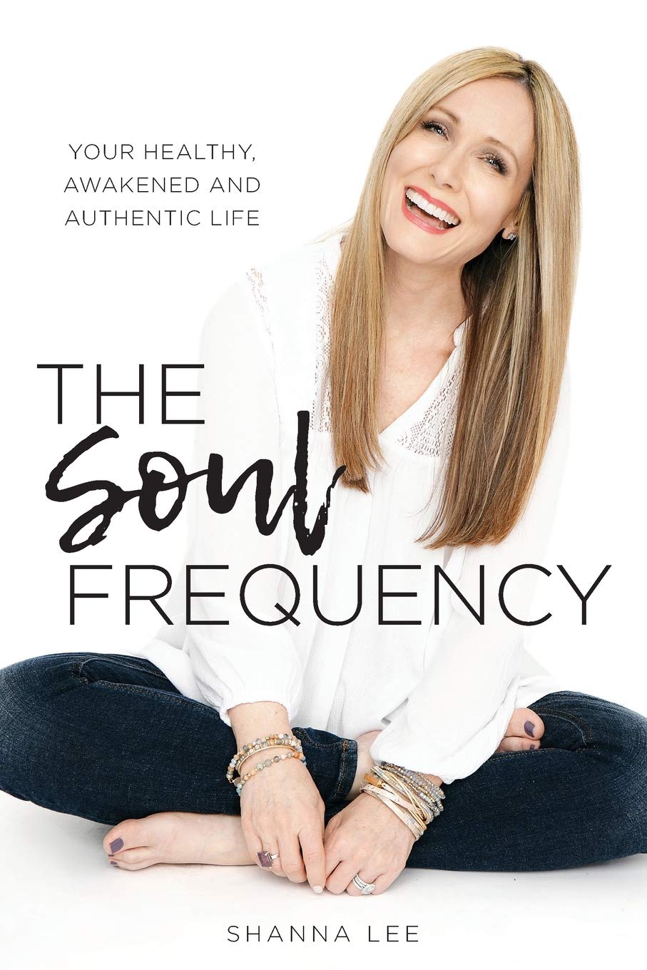 The Soul Frequency: Your Healthy, Awakened and Authentic Life Business, Finance & Career