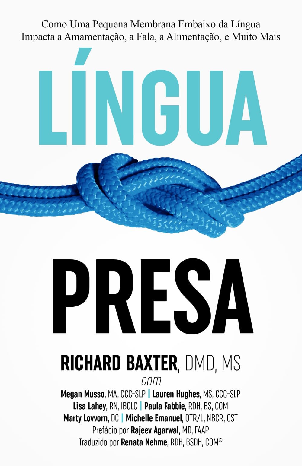Língua Presa: Como Uma Pequena Membrana Embaixo da Língua Impacta a Amamentação, a Fala, a Alimentação, e Muito Mais Medicine
