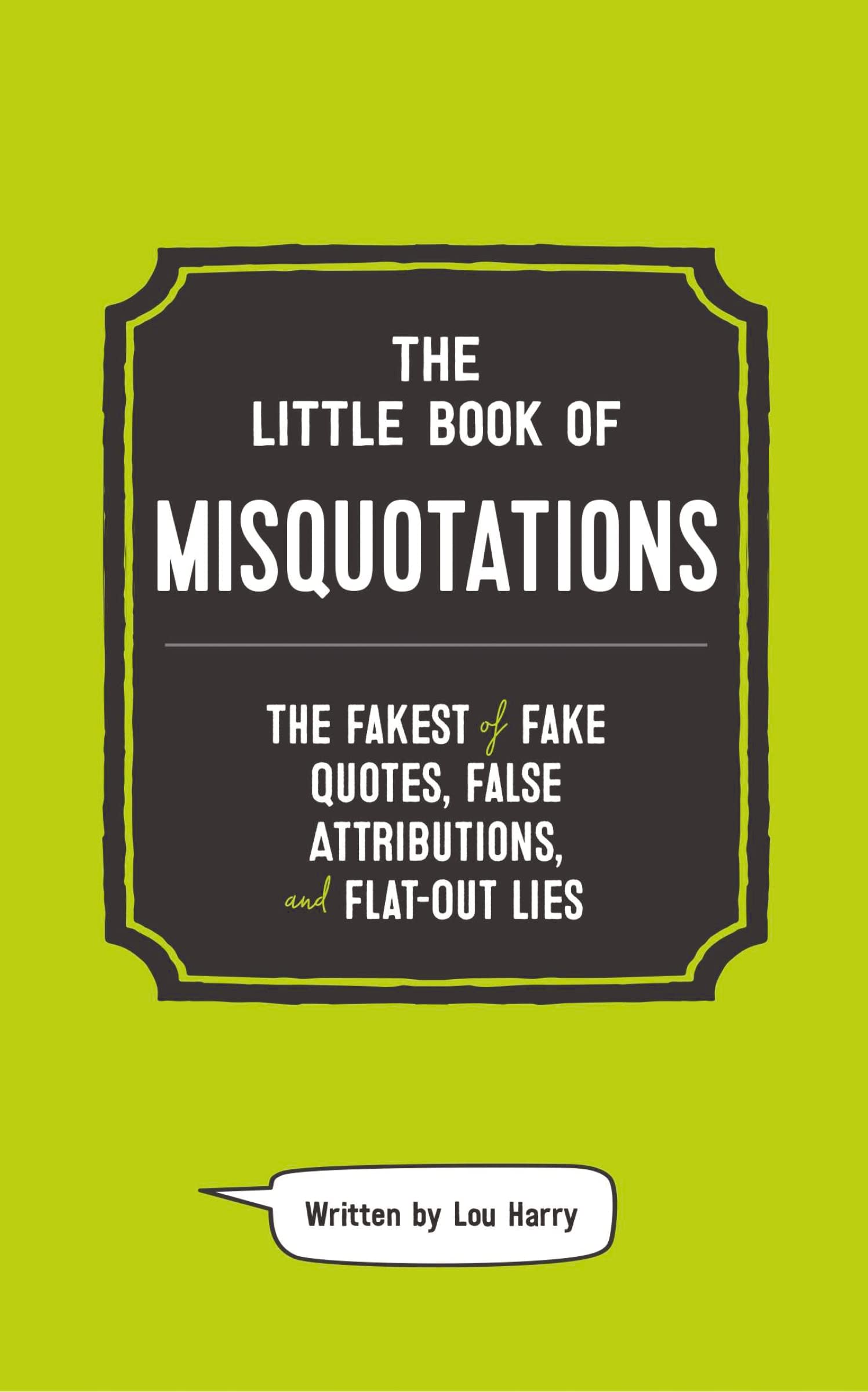 The Little Book of Misquotations Media & Communication