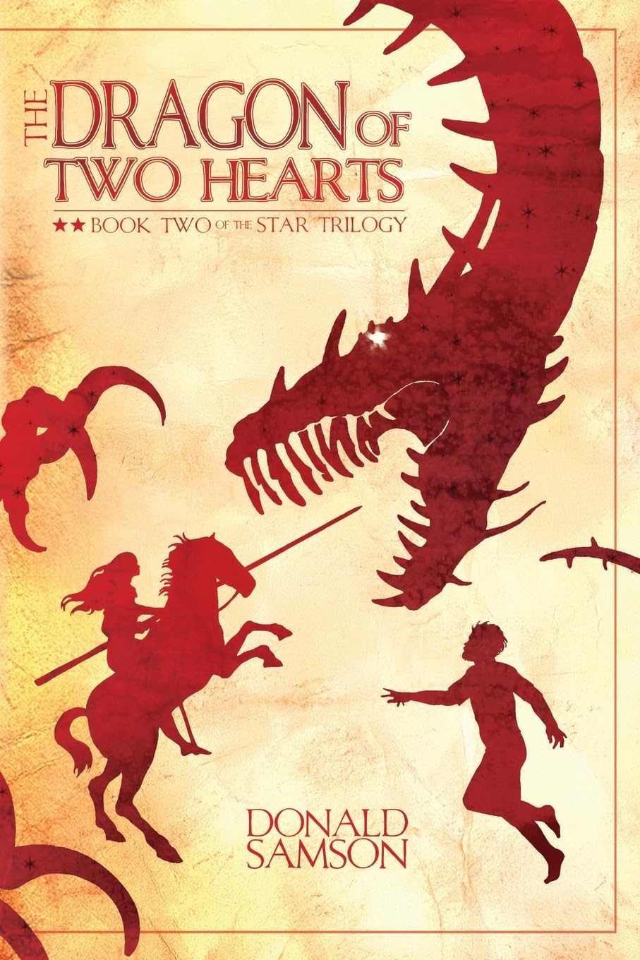 The Dragon of Two Hearts: Book Two of The Star Trilogy Novels & Short Stories