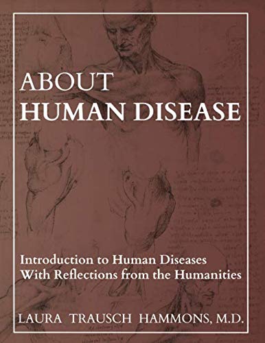 About Human Disease: Introduction to Human Diseases with Reflections from the Humanities Medicine