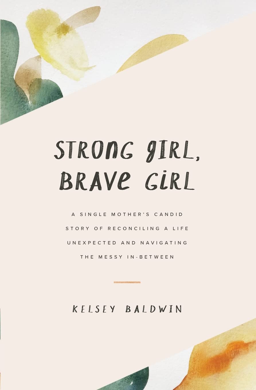 Strong Girl, Brave Girl: A single mother's story of reconciling a life unexpected and navigating the messy in-between Law