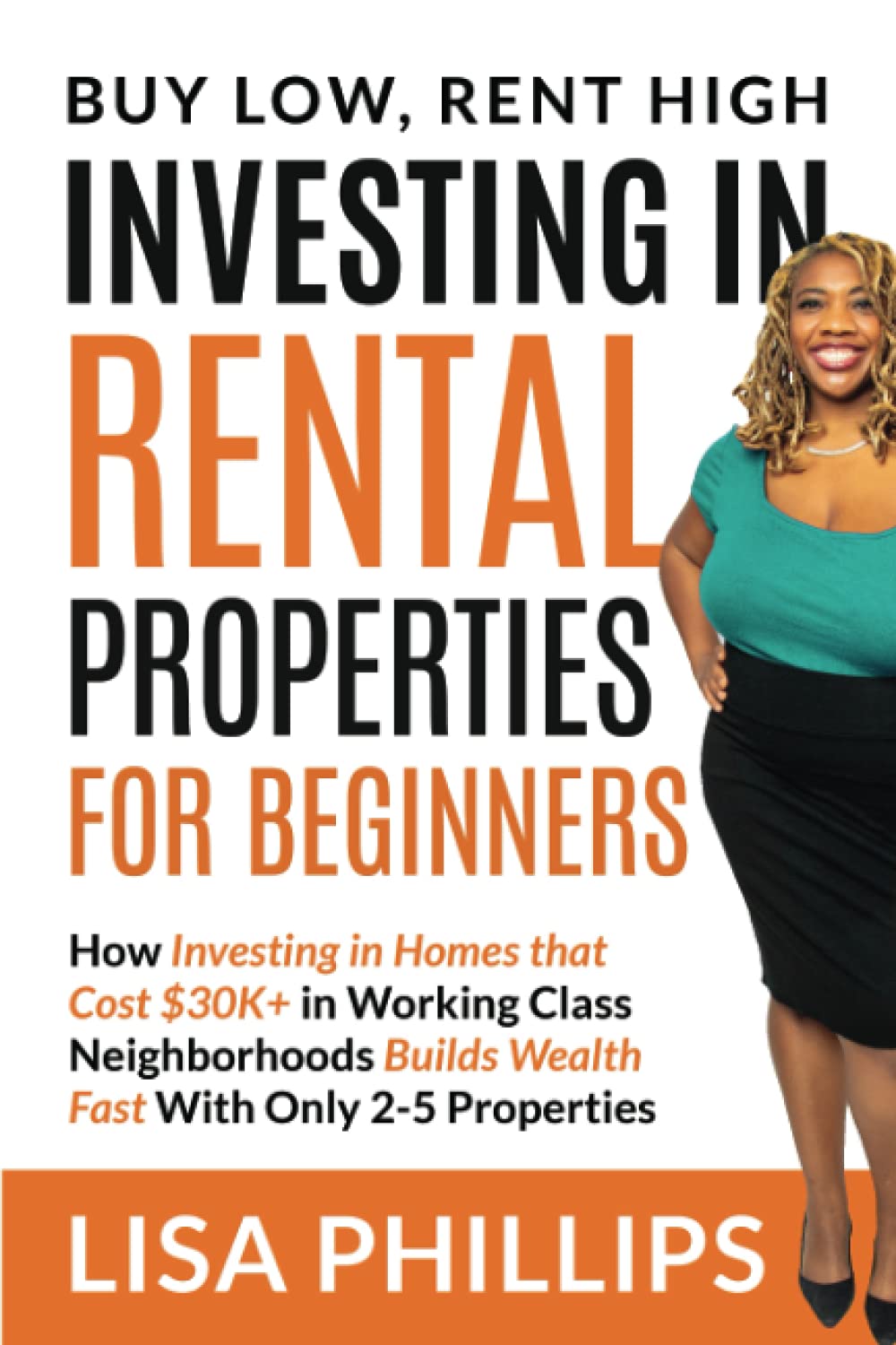 Investing in Rental Properties for Beginners: Buy Low, Rent High book