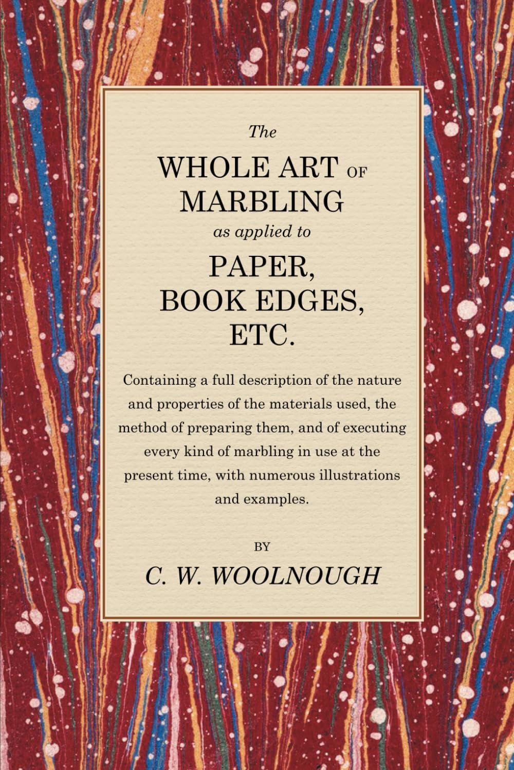 The Whole Art of Marbling as applied to Paper, Book Edges, Etc book