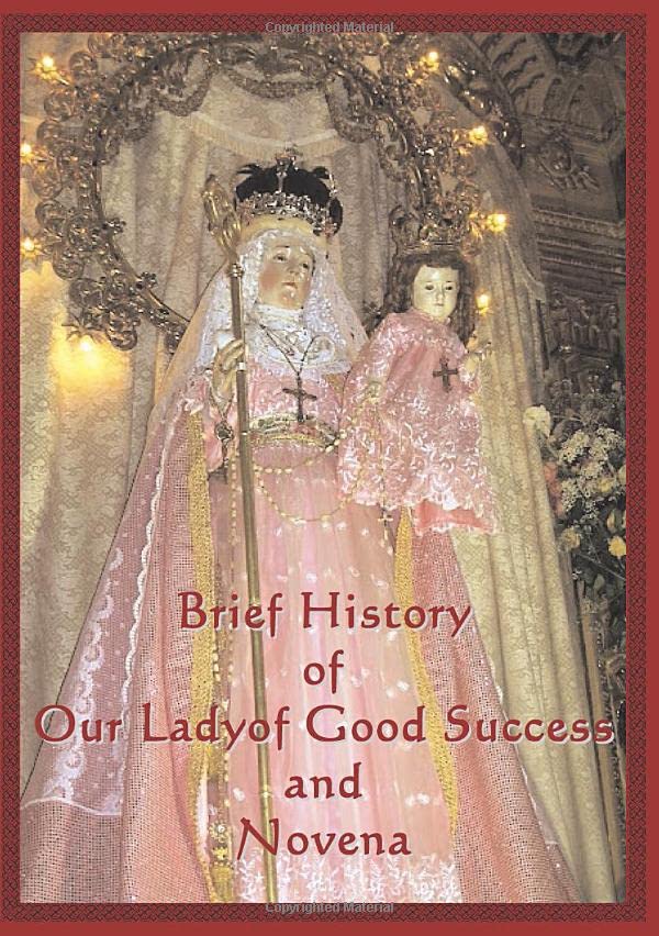 Brief History of Our Lady of Good Success and Novena Religion & Esotericism
