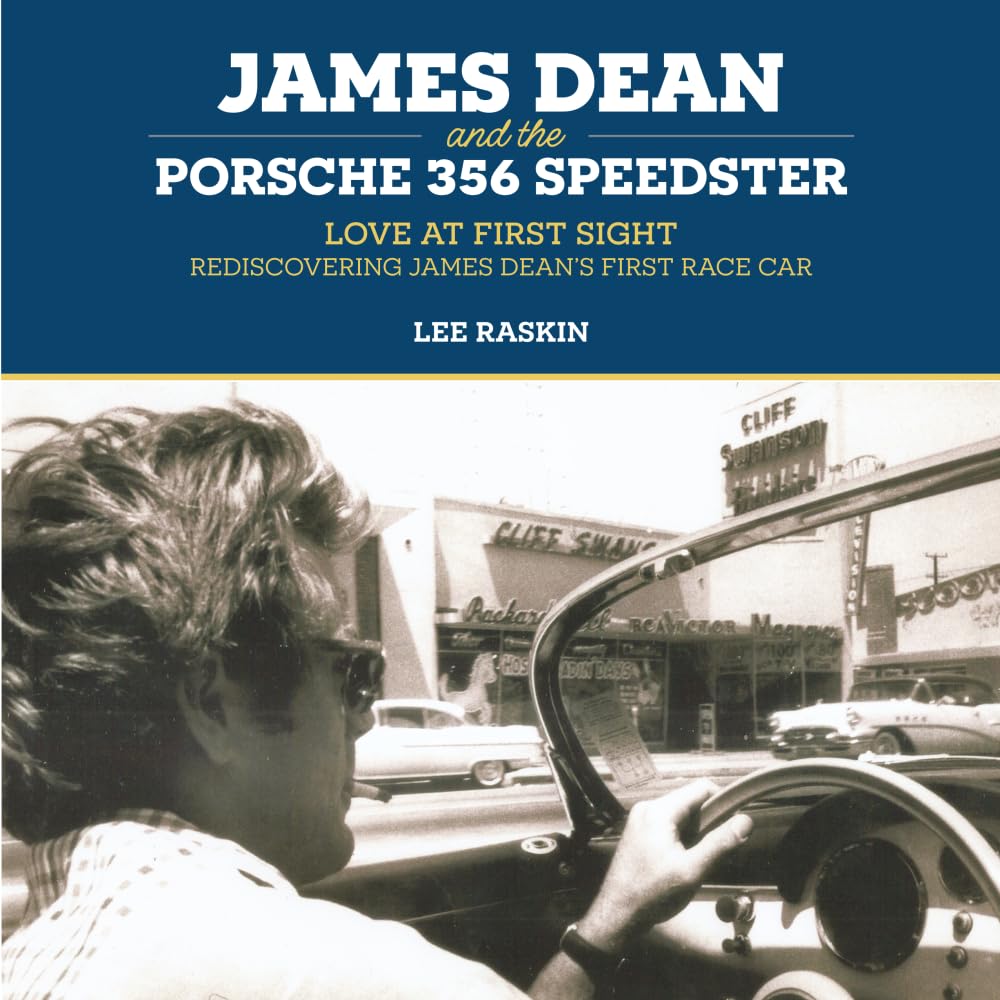 James Dean and the Porsche 356 Speedster: Love at First Sight-Rediscovering James Dean's First Race Car Memories