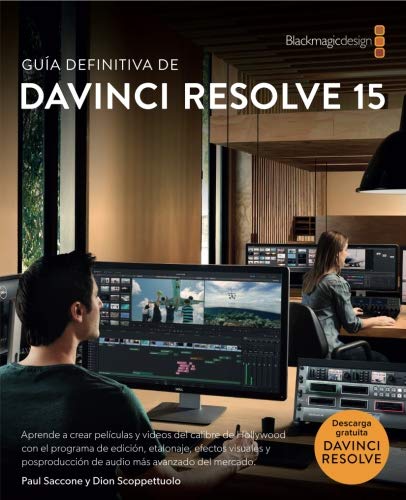 The Definitive Guide to DaVinci Resolve 15 - Spanish version: Editing, Color, Audio, Effects (The Blackmagic Design Learning Series) Books