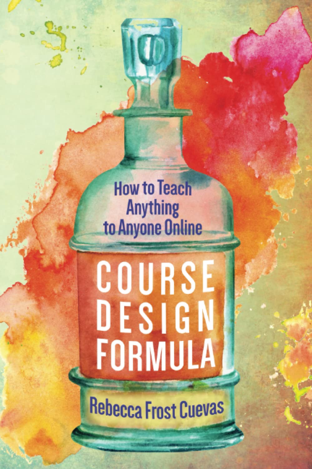 Course Design Formula: How to Teach Anything to Anyone Online Computer Science