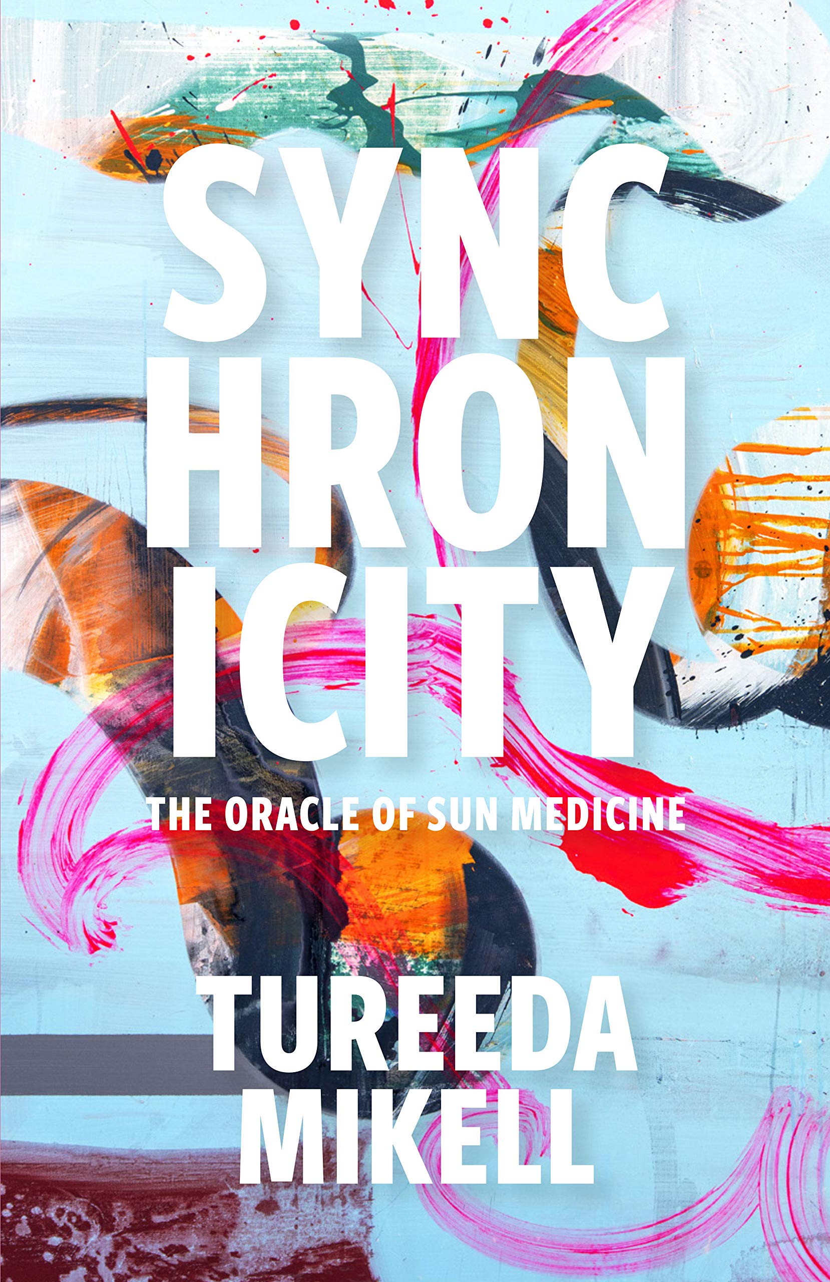 Synchronicity: The Oracle of Sun Medicine Poetry