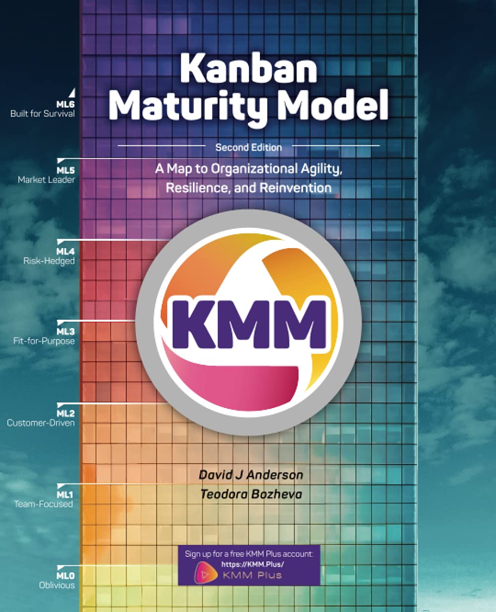 Kanban Maturity Model: A Map to Organizational Agility, Resilience, and Reinvention book