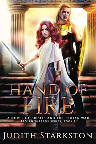 Hand of Fire: A Novel of Briseis and the Trojan War (Trojan Threads, Band 1) Classics