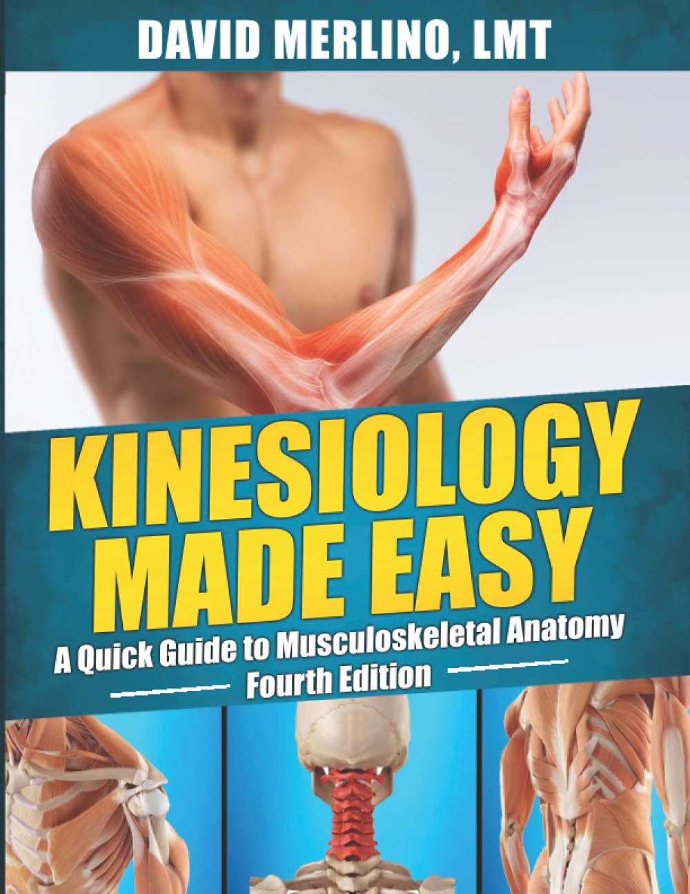 Kinesiology Made Easy - A Quick Guide to Musculoskeletal Anatomy, Fourth Edition Medicine