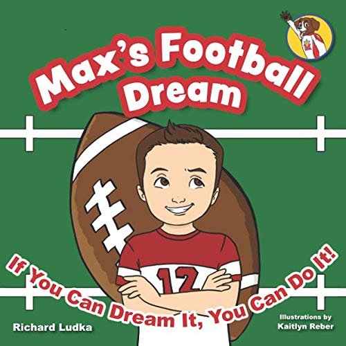 Max's Football Dream: If You Can Dream It, You Can Do It! (Max's Dream: If You Can Dream It, You Can Do It!, Band 1) Leisure & Fun