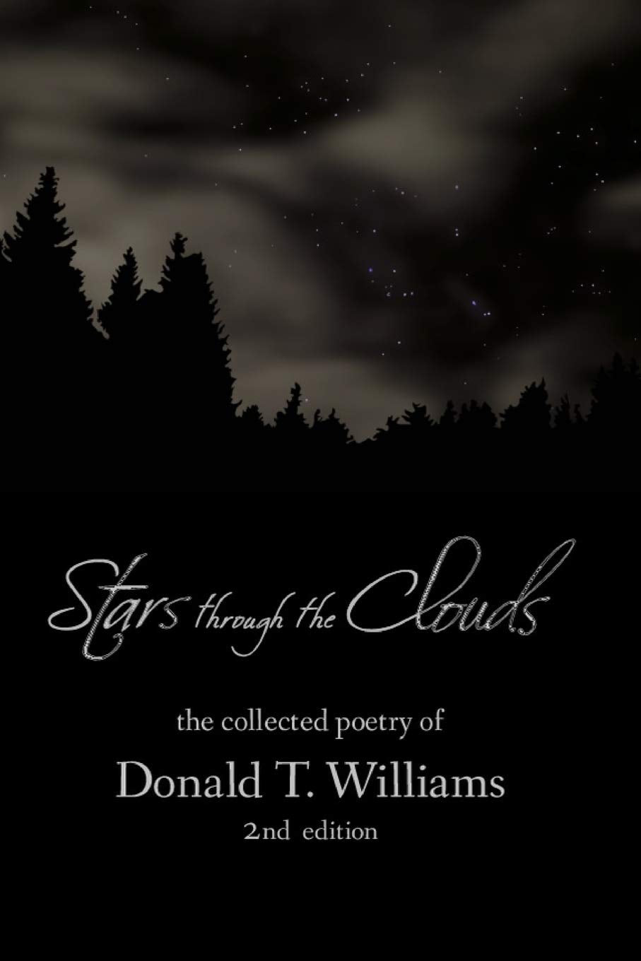 Stars Though the Clouds: The Collected Poetry of Donald T. Williams Poetry