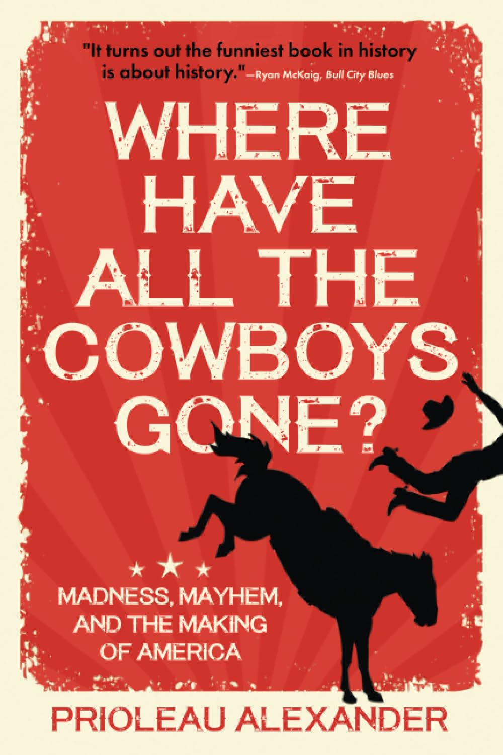 Where Have All the Cowboys Gone: Madness, Mayhem, and the Making of America Humour & Satire