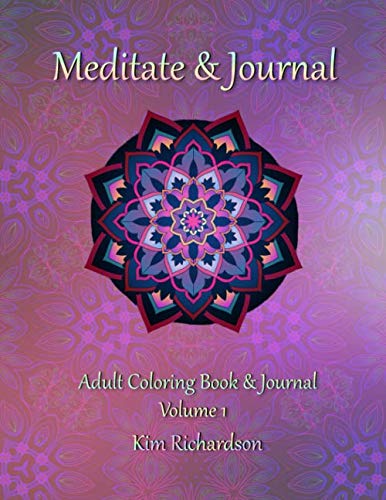 Meditate and Journal: Adult Coloring Book and Journal (Volume, Band 1) Lifestyle