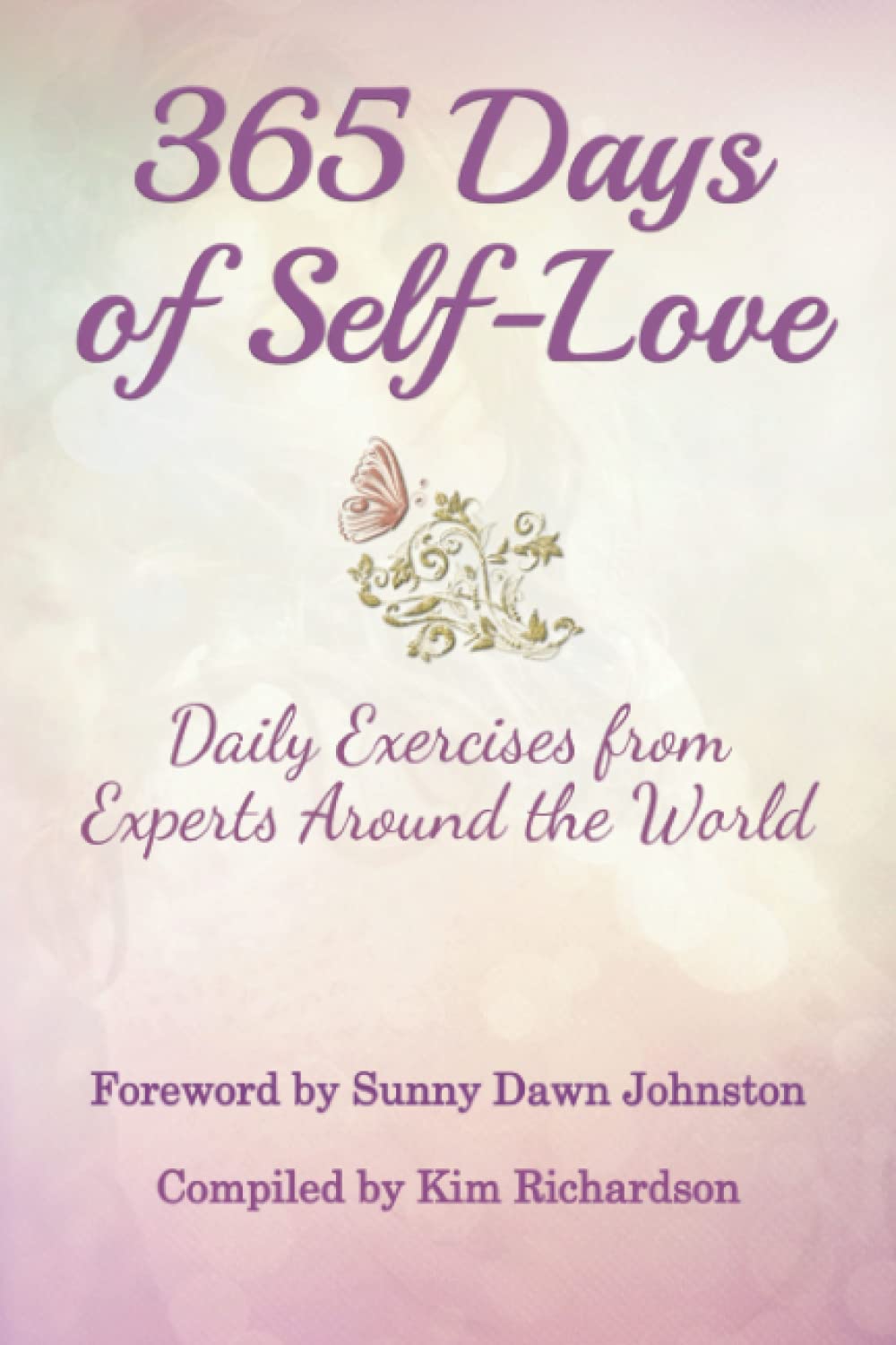 365 Days of Self-Love: Daily Exercises from Experts Around the World: Daily Excercises from Experts Around the World Business, Finance & Career