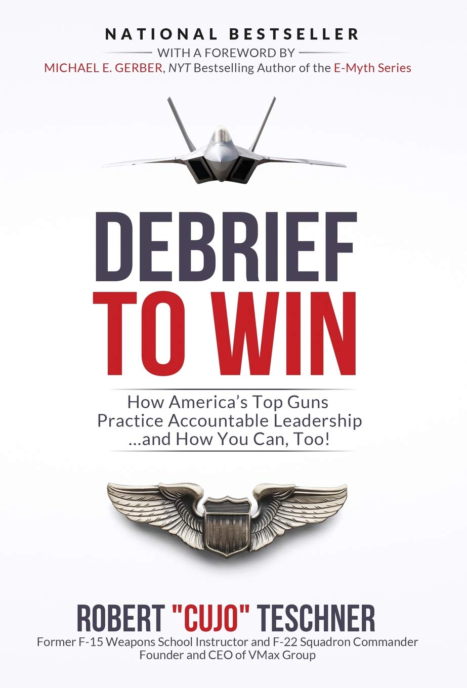 Debrief to Win: How America's Top Guns Practice Accountable Leadership...and How You Can, Too! (Vmax Group's Debrief-Focused Approach, Band 3) Science