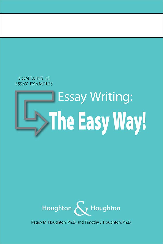Essay Writing: The Easy Way! (Contains 15 essay examples) Reference Books
