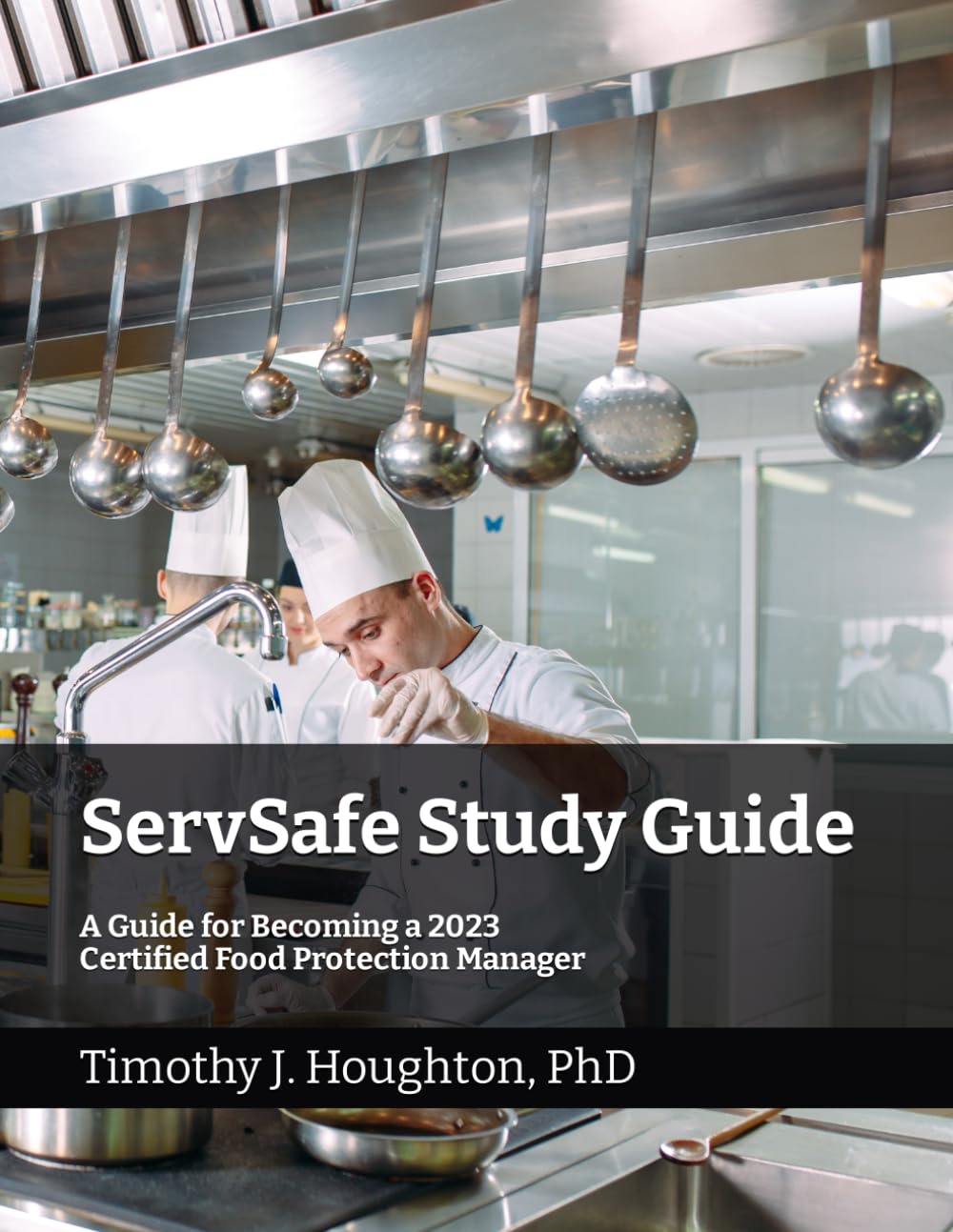ServSafe Study Guide: A Guide for Becoming a 2023 Certified Food Protection Manager Cooking & Enjoying