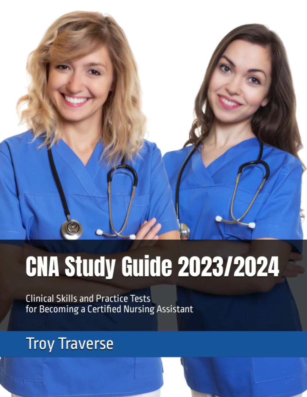 CNA Study Guide 2023/2024: Clinical Skills and Practice Tests for Becoming a Certified Nursing Assistant (The Easy Way Series!) Medicine