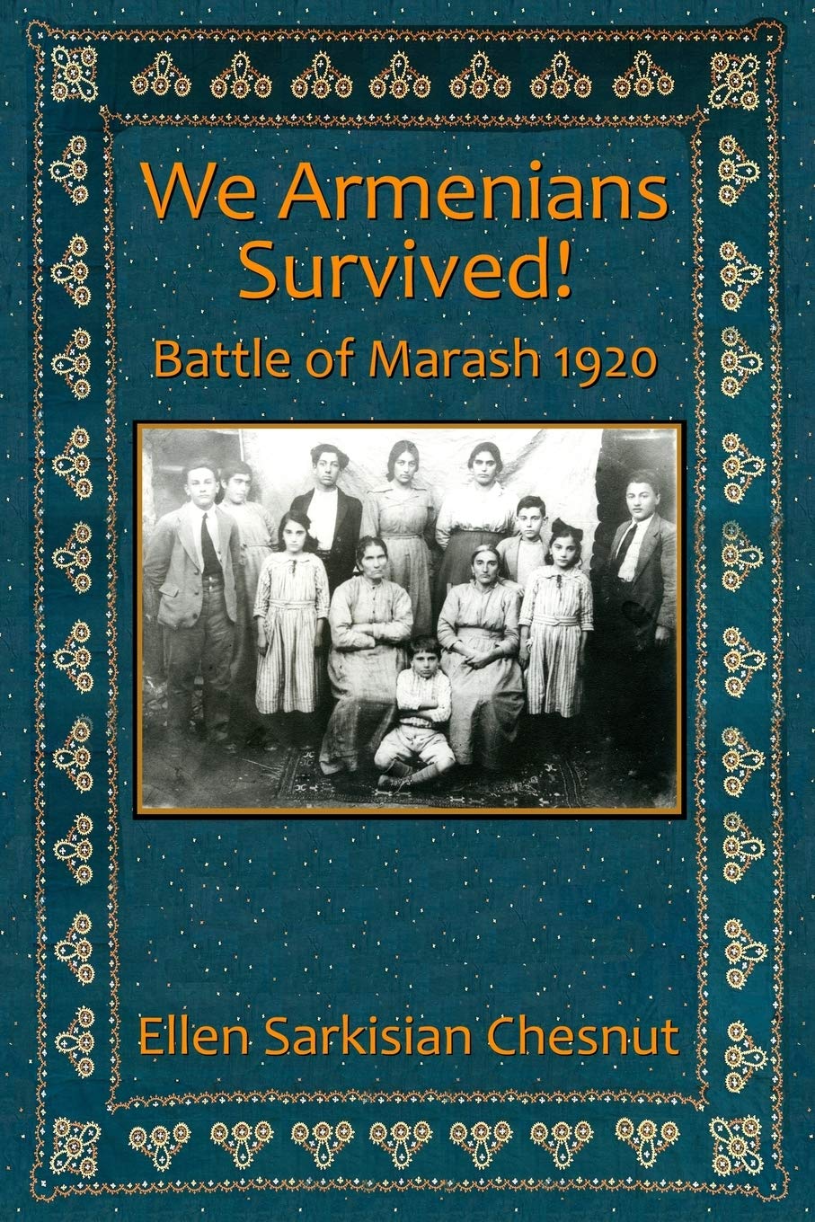 We Armenians Survived!: Battle of Marash 1920 book
