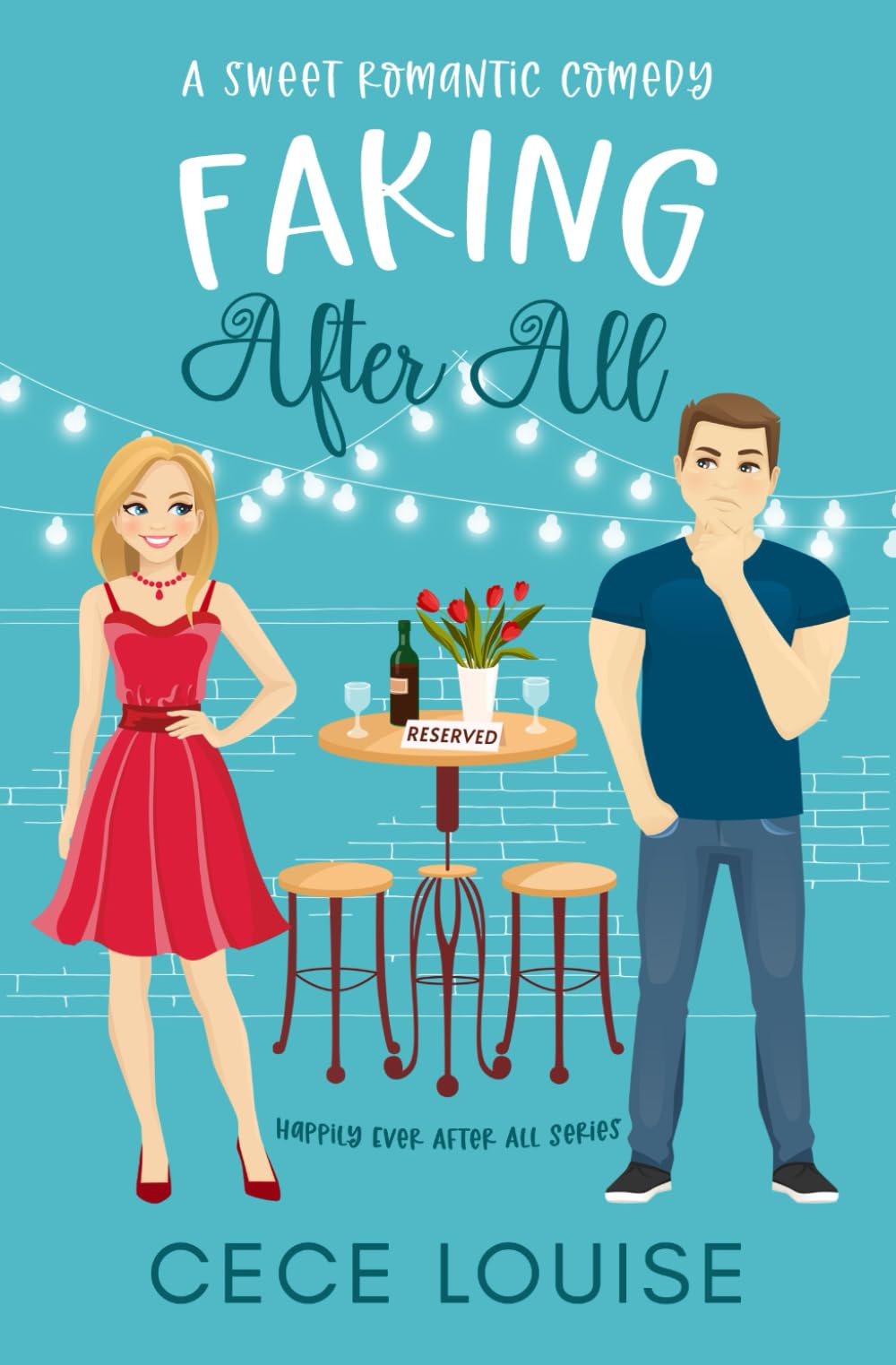 Faking After All: A Sweet Romantic Comedy (Happily Ever After All Series, Band 3) Contemporary Romance
