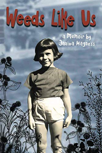 Weeds Like Us: A Memoir by Janiva Magness Memories