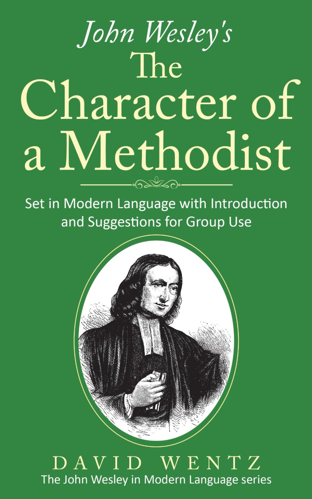 John Wesley's The Character of a Methodist: Set in Modern Language with Introduction and Suggestions for Group Use (John Wesley in Modern Language) Philosophy