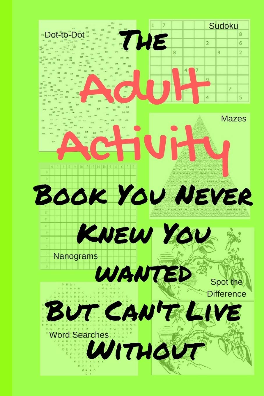 The Adult Activity Book You Never Knew You Wanted But Can't Live Without Leisure & Fun