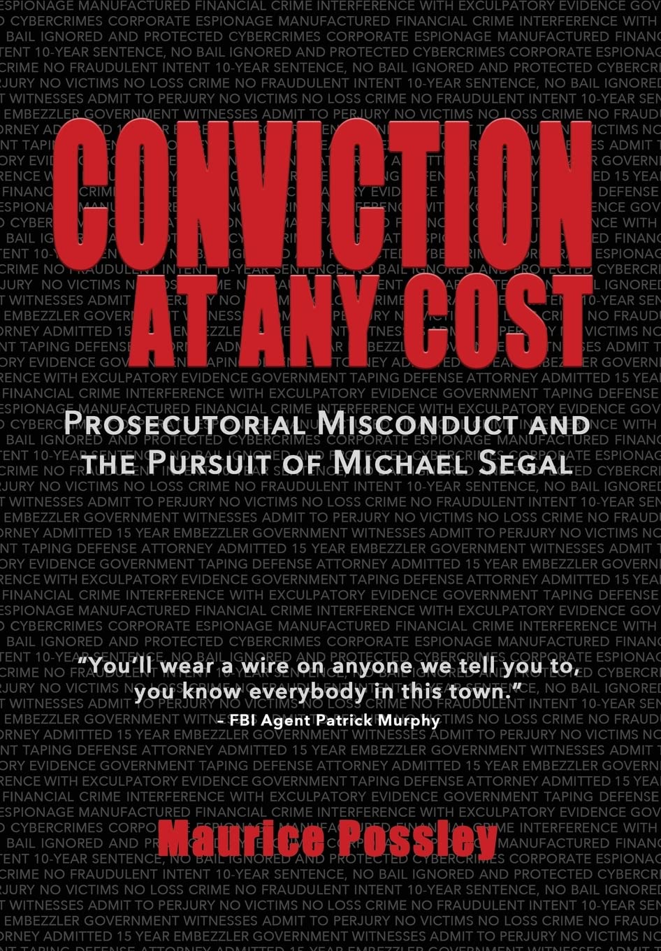 Conviction At Any Cost: Prosecutorial Misconduct and the Pursuit of Michael Segal Law