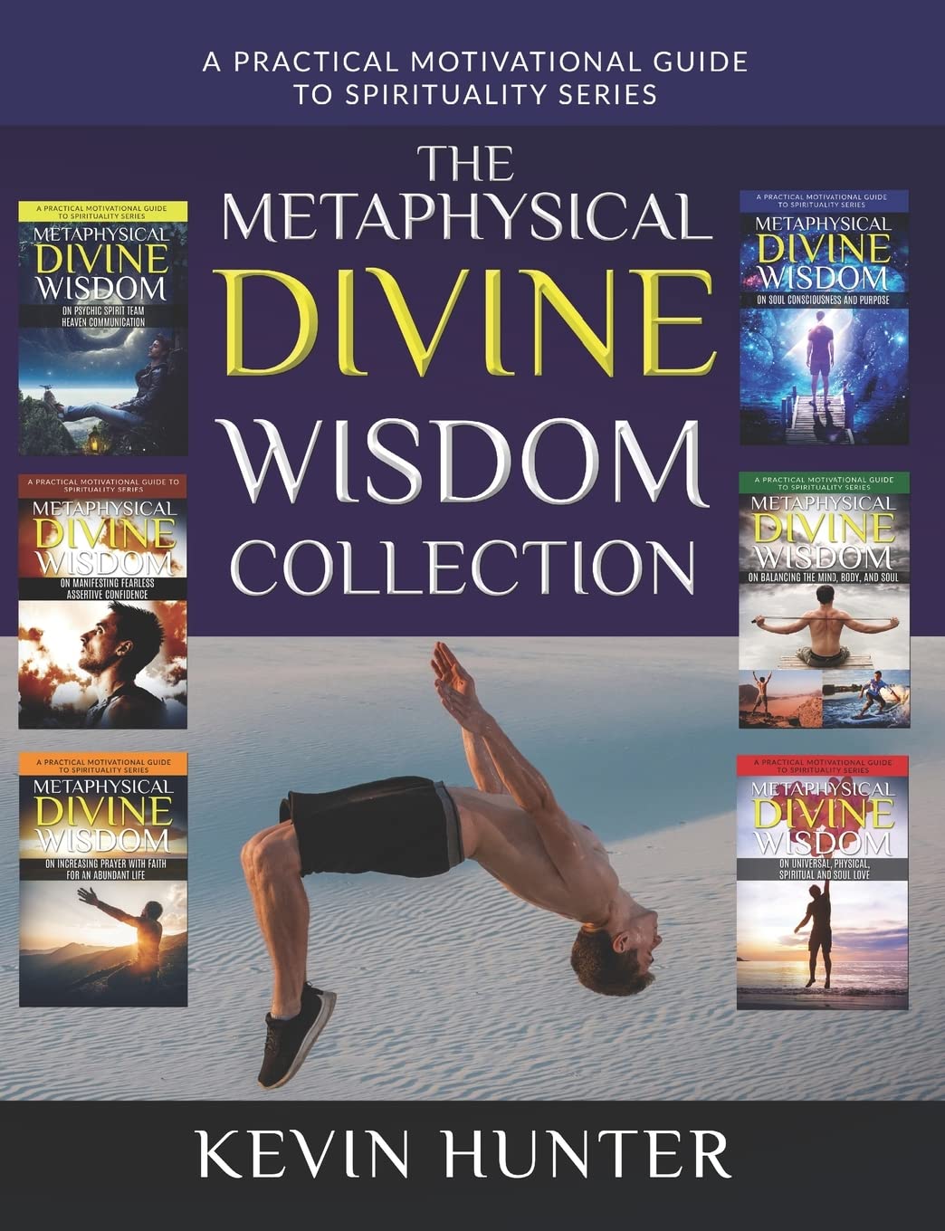 The Metaphysical Divine Wisdom Collection: A Practical Motivational Guide to Spirituality Religion & Esotericism