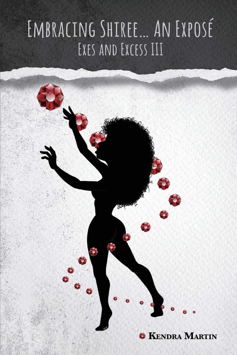 Embracing Shiree...An Expose: Exes and Excess III New Adult