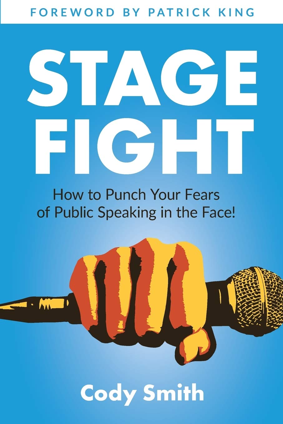 Stage Fight: How to Punch Your Fears of Public Speaking in the Face! Business, Finance & Career