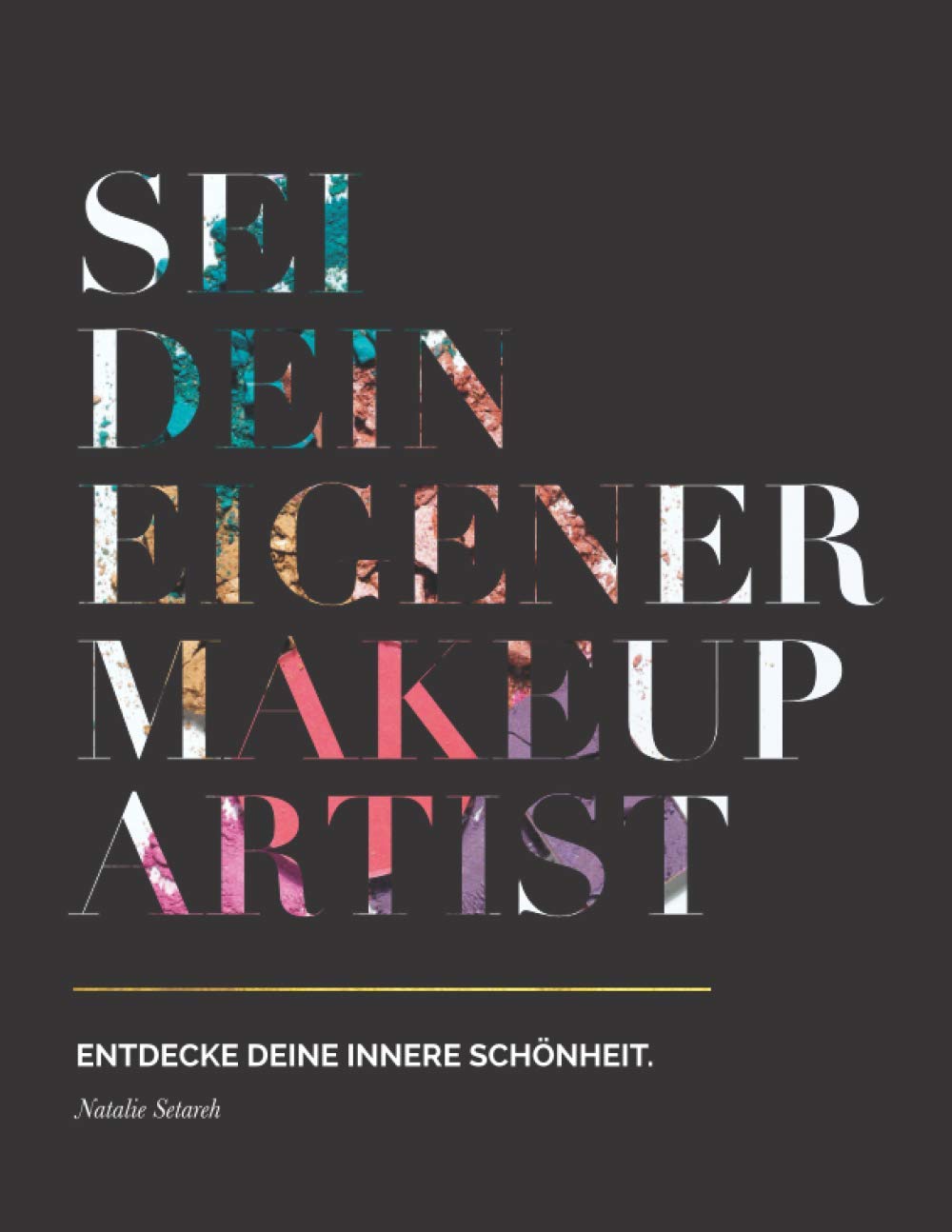 Sei dein eigener Make-up Artist: Entdecke deine innere Schönheit book
