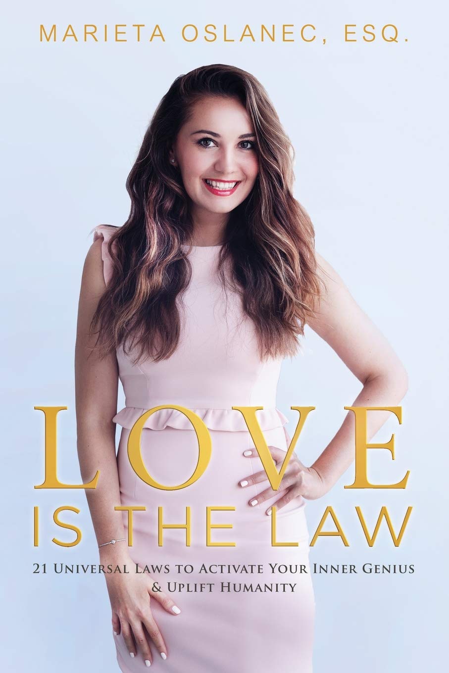 Love is the Law: 21 Universal Laws to Activate Your Inner Genius & Uplift Humanity Business, Finance & Career