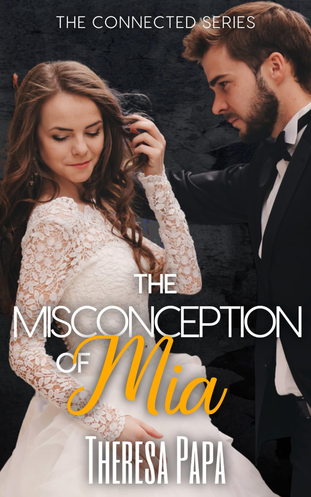 The Misconception of Mia - A Prequel to The Connected Series: Mafia Romance Arranged Marriage (THE CONNECTED BILLIONAIRE SERIES) Politics & History