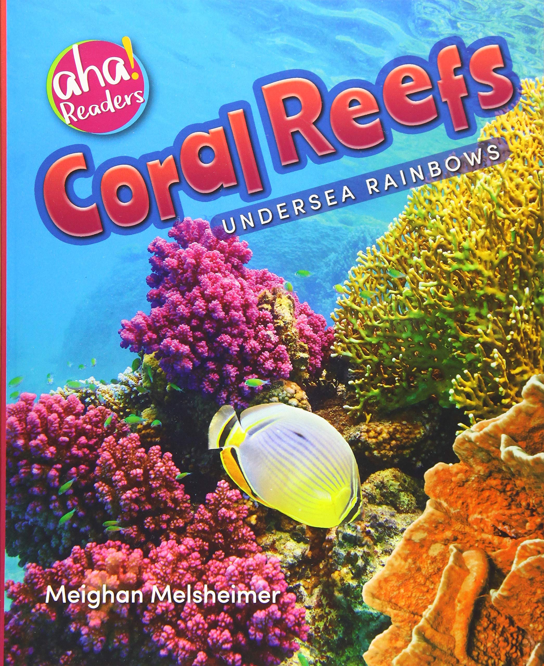 Coral Reefs: Undersea Rainbows (Aha! Readers) Novels & Short Stories