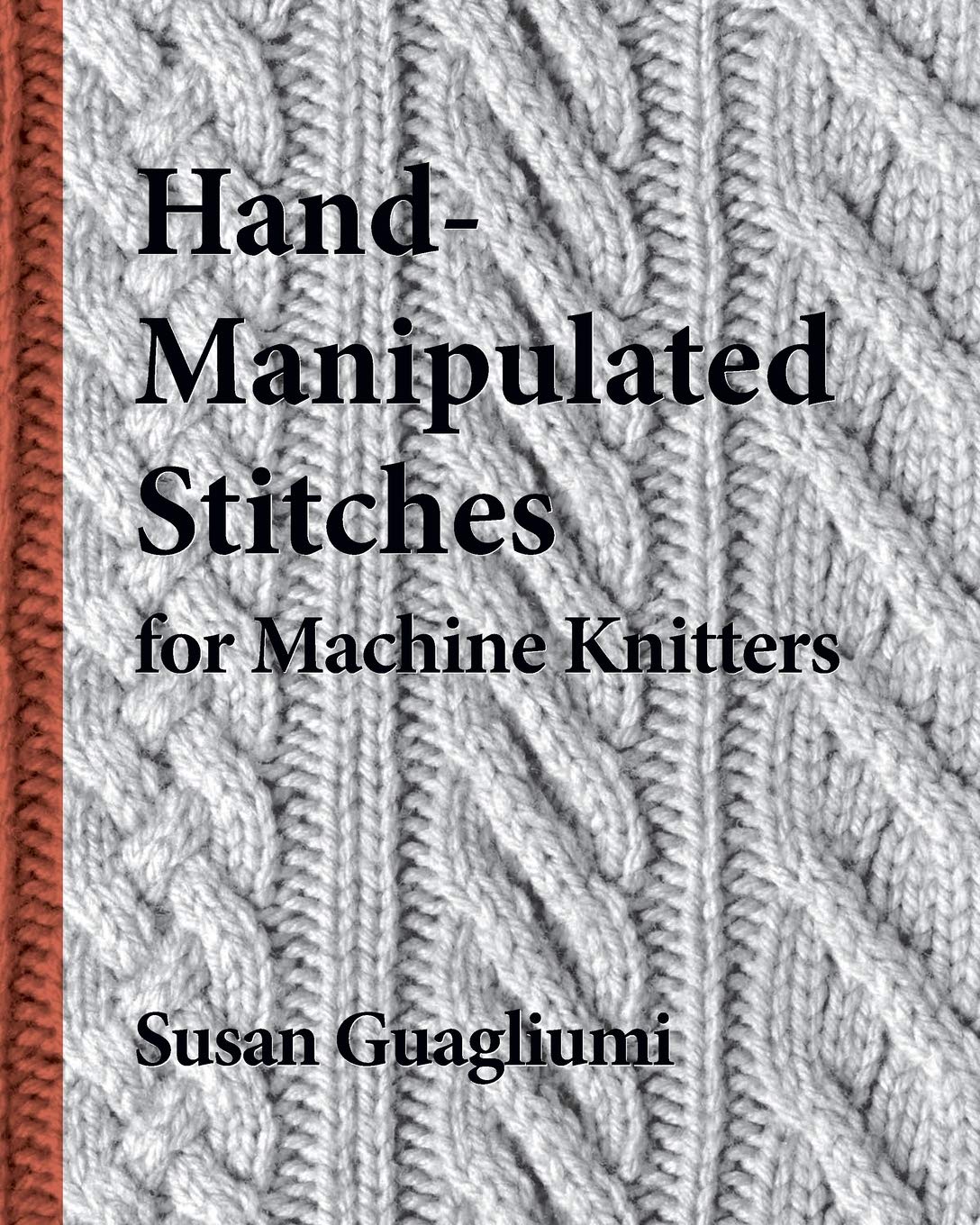 Hand-Manipulated Stitches for Machine Knitters book