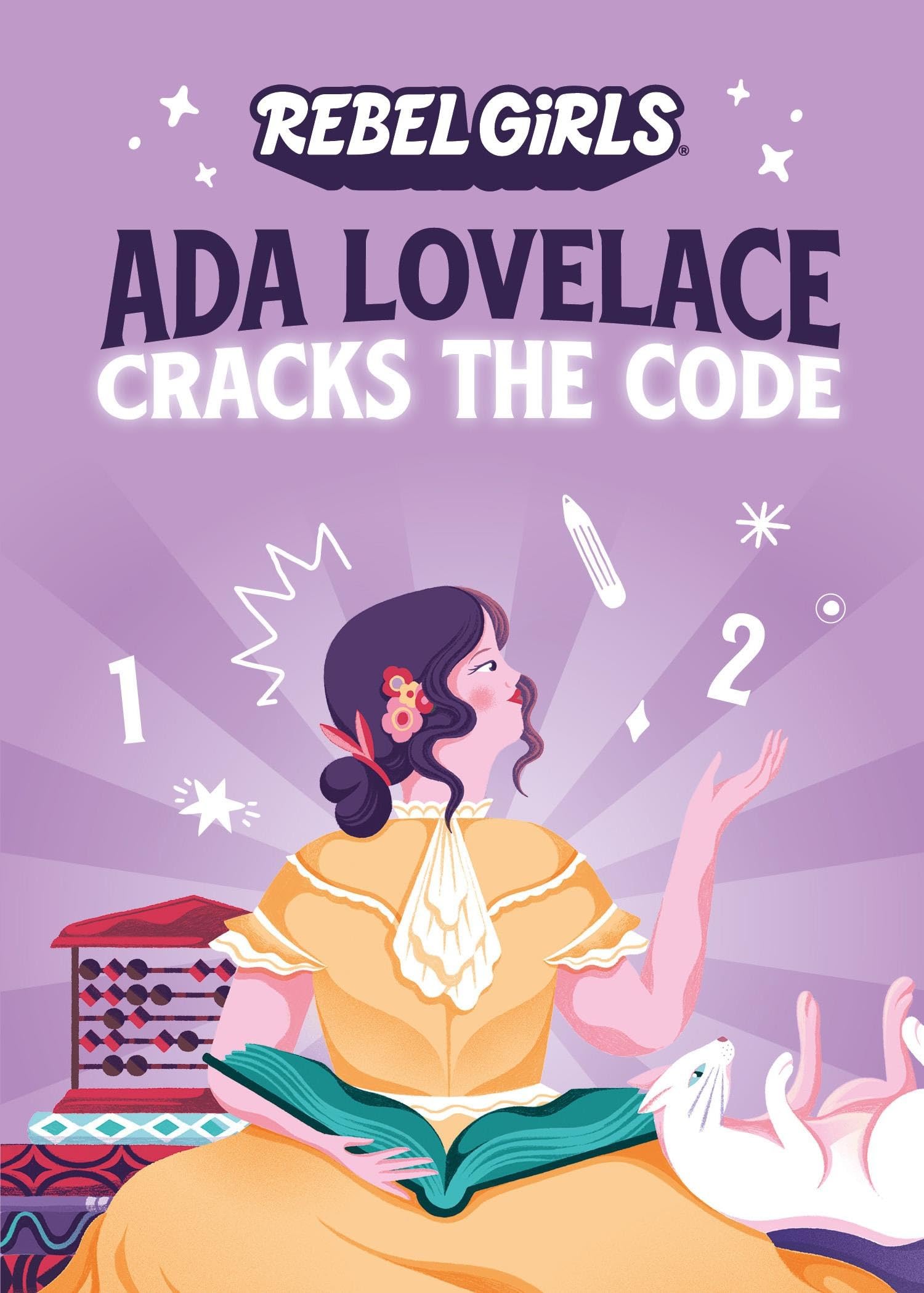 Ada Lovelace Cracks the Code (A Rebel Girls Chapter Books) Novels & Short Stories