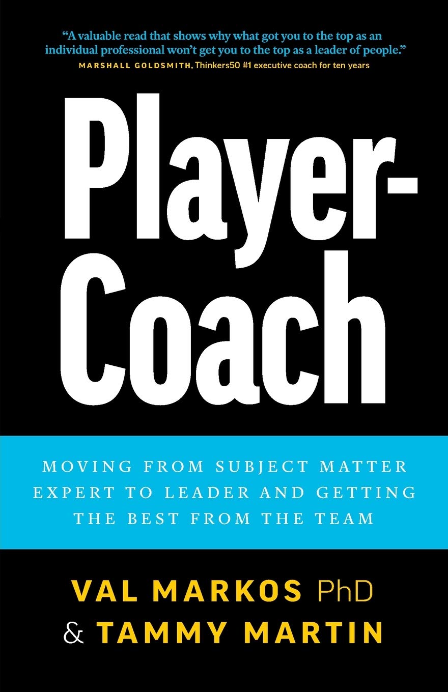 Player-Coach: How to Shift from Subject Matter Expert to Leader and Get the Best from the Team Law