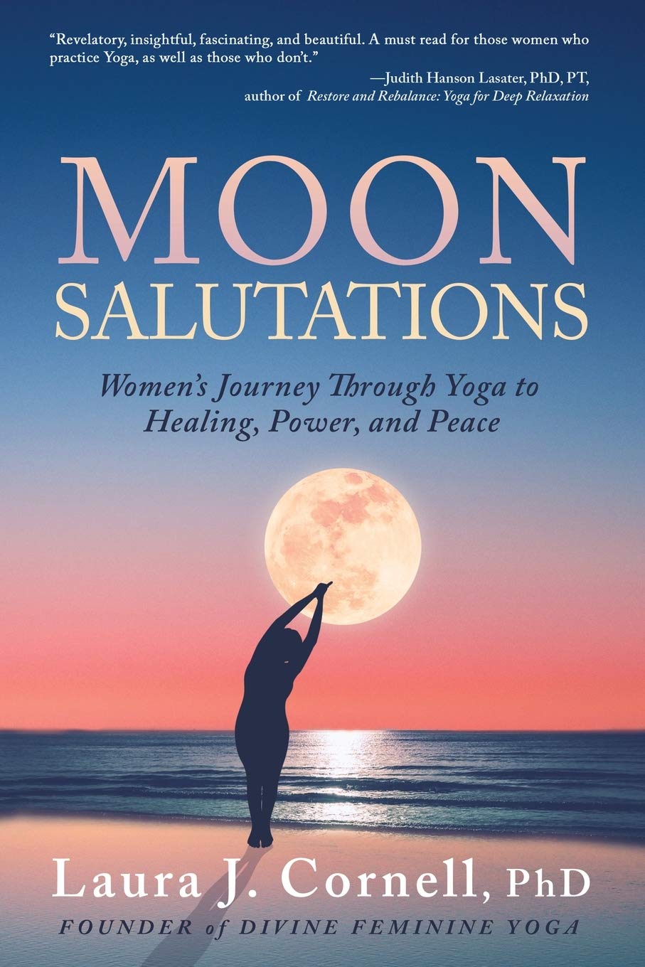 Moon Salutations: Women’s Journey Through Yoga to Healing, Power, and Peace Health, Nutrition & Fitness