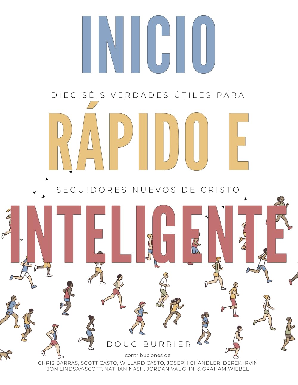 Inicio Rápido e Inteligente: Diecieséis Verdades Útiles para Los Nuevos Seguidores de Cristo Religion & Esotericism