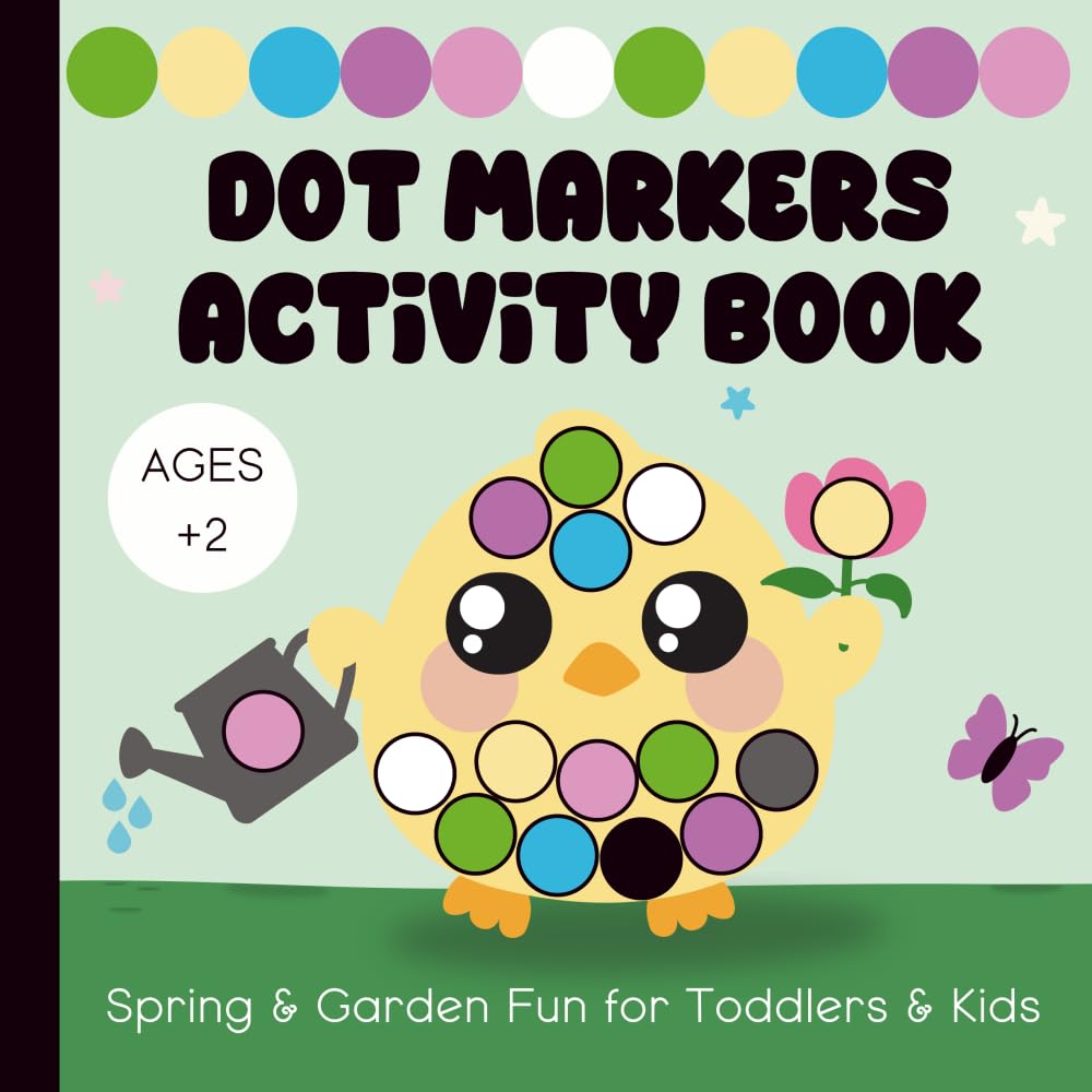 Dot Markers Activity Book: Spring & Garden Fun for Toddlers & Kids Ages 2 and Up (Dot Markers Activity Books for Children Ages 2 & Up) Parents & Children