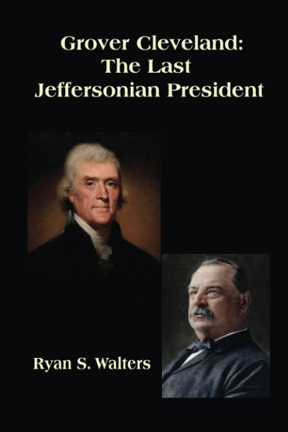 Grover Cleveland: The Last Jeffersonian President Memories