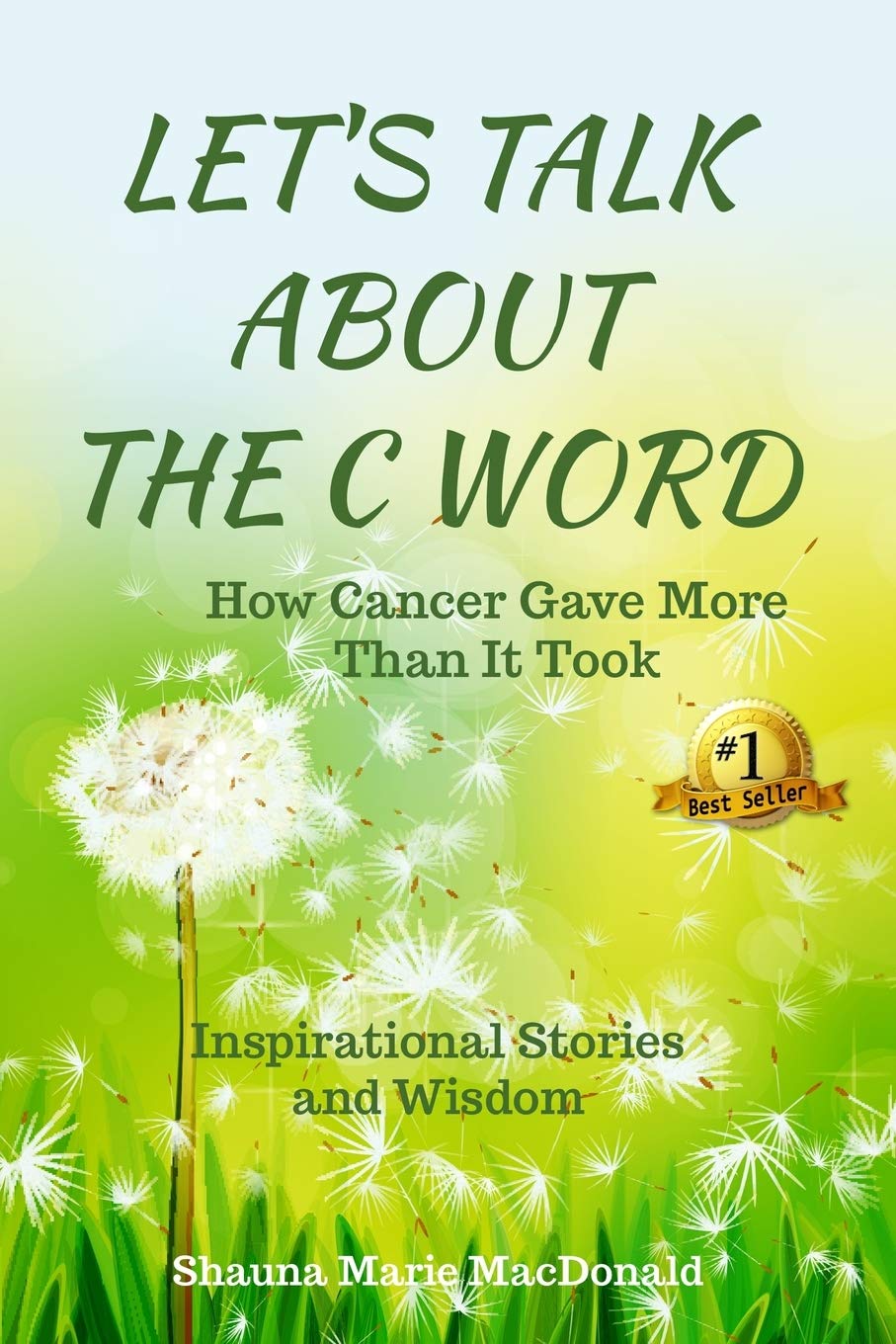 Let's Talk About the C Word: How Cancer Gave More Than It Took Health, Nutrition & Fitness