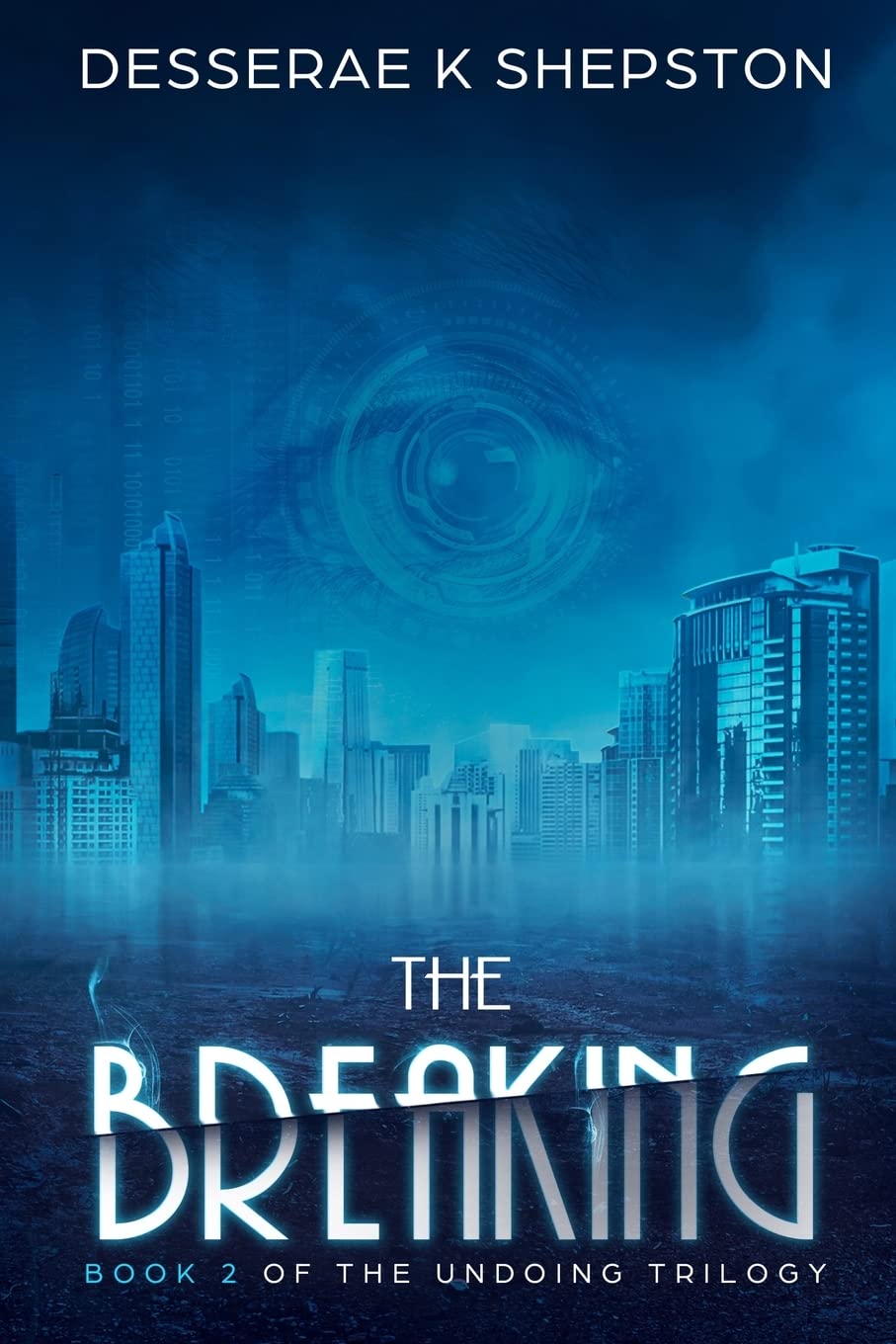 The Breaking: Book 2 of The Undoing Trilogy Dystopia & Post-Apocalypse