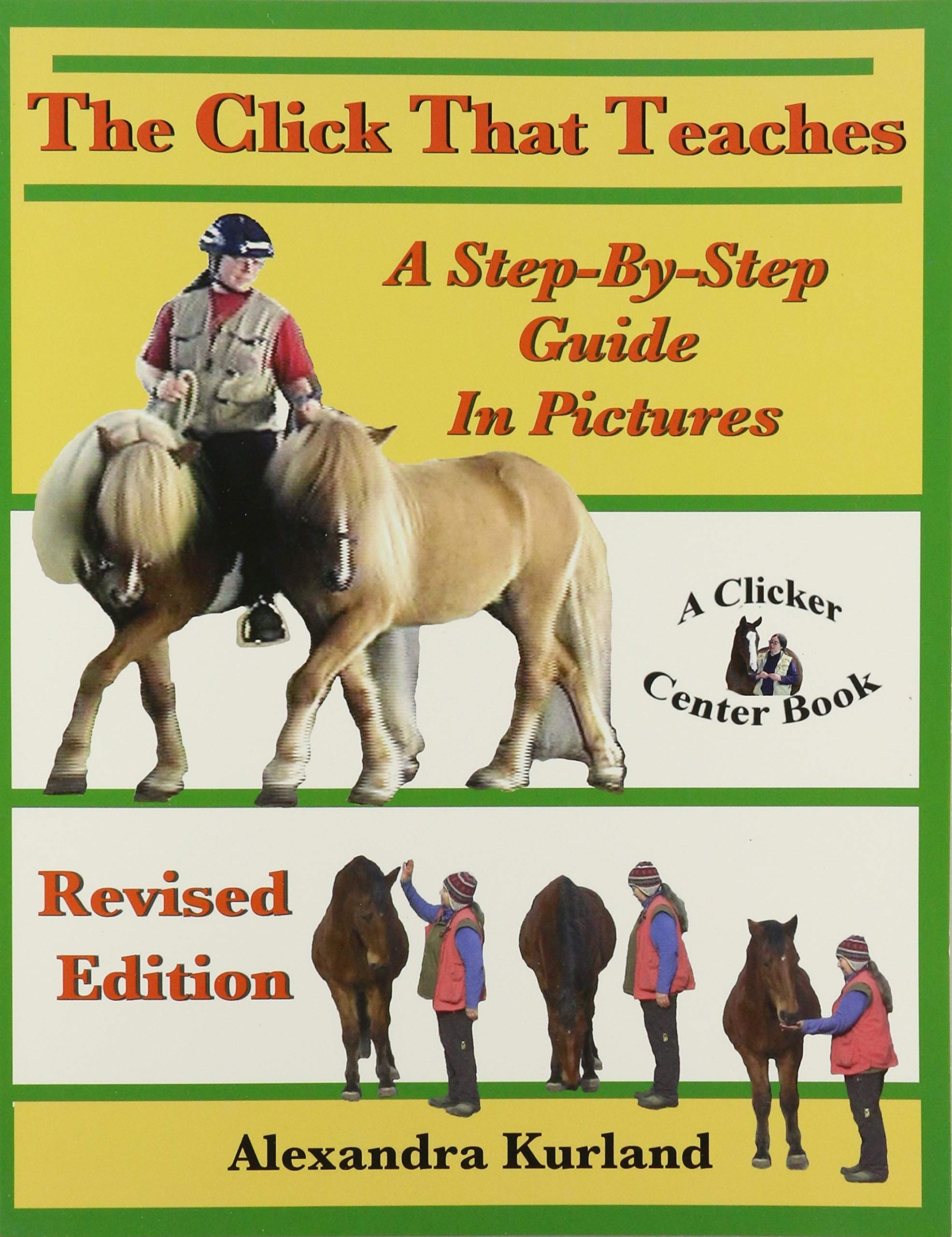 The Click That Teaches: A Step-By-Step Guide in Pictures Revised Edition Pets