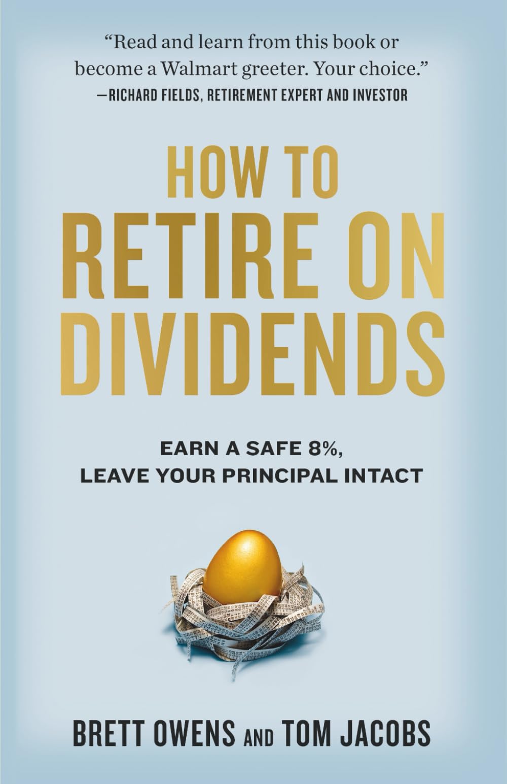 How to Retire on Dividends: Earn a Safe 8%, Leave Your Principal Intact Business, Finance & Career